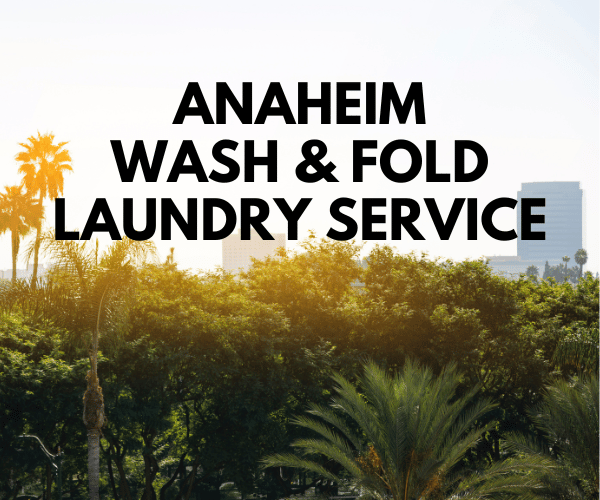 Anaheim Wash and Fold Laundry Service